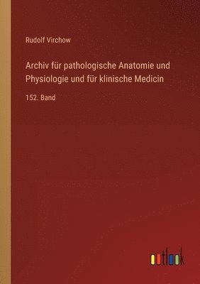 Archiv für pathologische Anatomie und Physiologie und für klinische Medicin