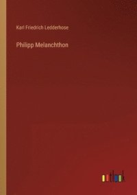 bokomslag Philipp Melanchthon