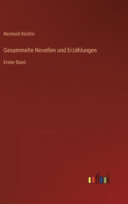 Reinhold Köstlin - Gesammelte Novellen und Erzählungen, Inbunden
