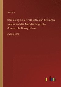 bokomslag Sammlung neuerer Gesetze und Urkunden, welche auf das Mecklenburgische Staatsrecht Bezug haben