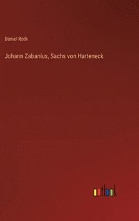 bokomslag Johann Zabanius, Sachs von Harteneck