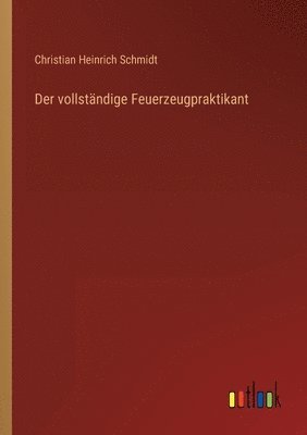 bokomslag Der vollstndige Feuerzeugpraktikant