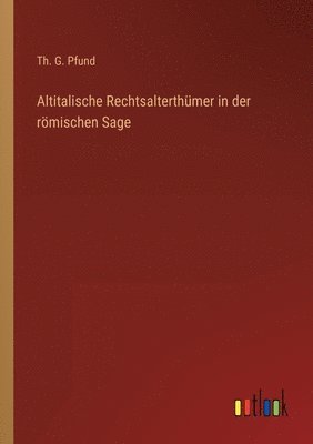 bokomslag Altitalische Rechtsalterthmer in der rmischen Sage