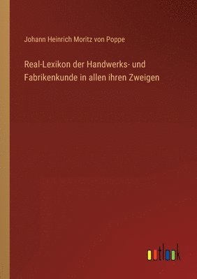 bokomslag Real-Lexikon der Handwerks- und Fabrikenkunde in allen ihren Zweigen