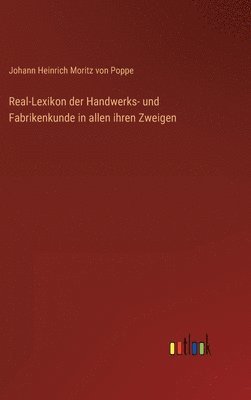 bokomslag Real-Lexikon der Handwerks- und Fabrikenkunde in allen ihren Zweigen