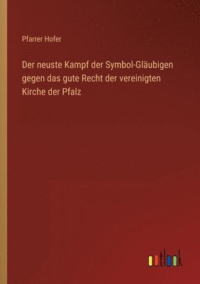 bokomslag neuste Kampf der Symbol-Gläubigen gegen das gute Recht der vereinigten Kirche der Pfalz