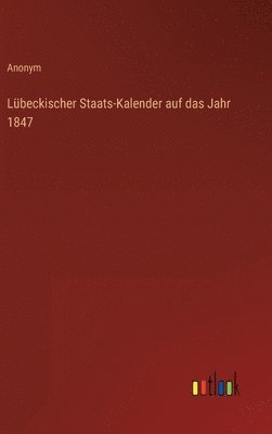Lübeckischer Staats-Kalender auf das Jahr 1847
