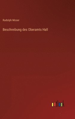 Beschreibung des Oberamts Hall 1