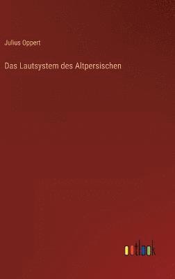 Julius Oppert - Lautsystem des Altpersischen, Inbunden
