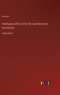 bokomslag Oberbayerisches Archiv fr vaterlndische Geschichte