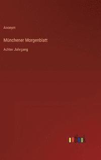 bokomslag Mnchener Morgenblatt