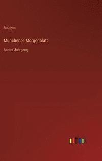 bokomslag Münchener Morgenblatt