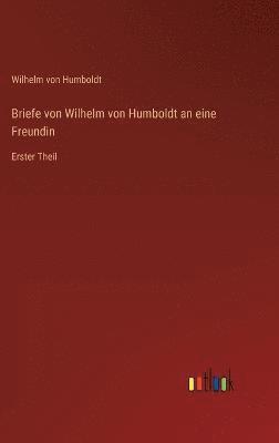 bokomslag Briefe von Wilhelm von Humboldt an eine Freundin