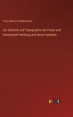 bokomslag Zur Statistik und Topographie der Freien und Hansestadt Hamburg und deren Gebietes