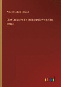 bokomslag ber Crestiens de Troies und zwei seiner Werke