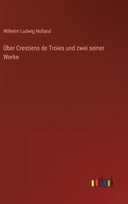 bokomslag ber Crestiens de Troies und zwei seiner Werke