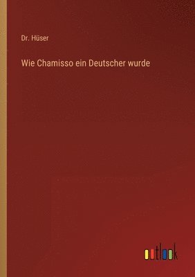 bokomslag Wie Chamisso ein Deutscher wurde