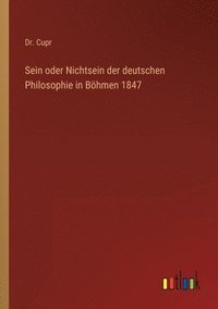 bokomslag Sein oder Nichtsein der deutschen Philosophie in Bhmen 1847