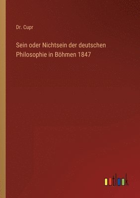 Sein oder Nichtsein der deutschen Philosophie in Bhmen 1847 1