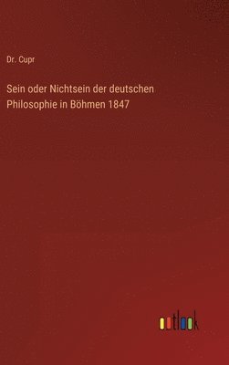 Cupr, Dr. Cupr - Sein oder Nichtsein der deutschen Philosophie in Böhmen 1847, Inbunden