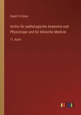 Archiv fr pathologische Anatomie und Physiologie und fr klinische Medicin 1