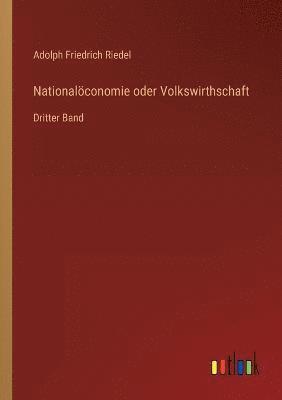 bokomslag Nationalconomie oder Volkswirthschaft