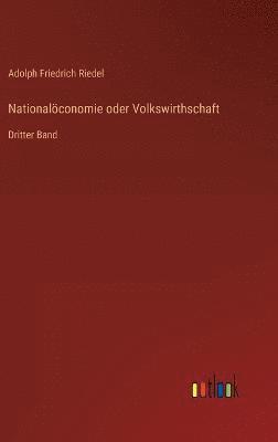 bokomslag Nationalconomie oder Volkswirthschaft