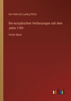 bokomslag Die europischen Verfassungen seit dem Jahre 1789