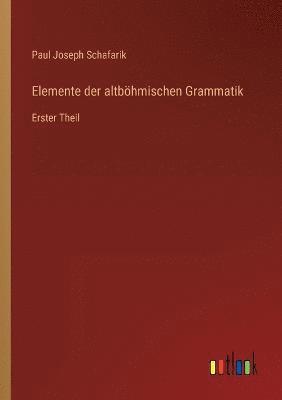 Elemente der altböhmischen Grammatik