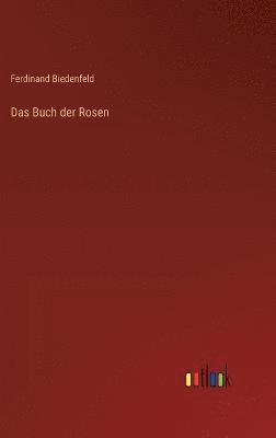 bokomslag Das Buch der Rosen