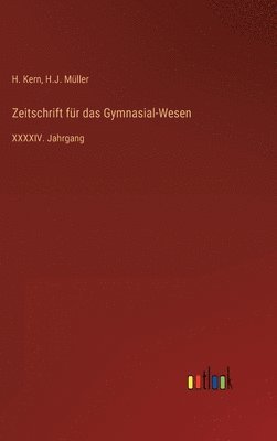 H Kern, H J Müller - Zeitschrift für das Gymnasial-Wesen, Inbunden