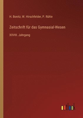 Zeitschrift für das Gymnasial-Wesen