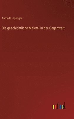 Die geschichtliche Malerei in der Gegenwart 1