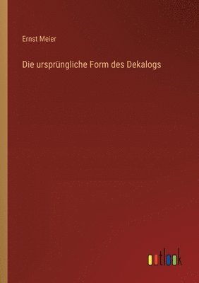 bokomslag Die ursprngliche Form des Dekalogs