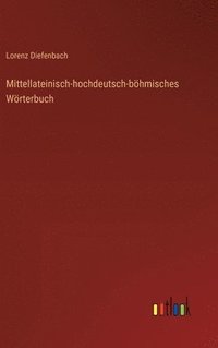 bokomslag Mittellateinisch-hochdeutsch-bhmisches Wrterbuch