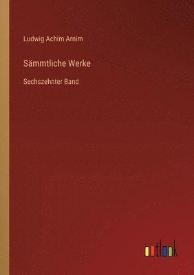 Ludwig Achim Arnim - Sämmtliche Werke, Häftad