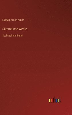Ludwig Achim Arnim - Sämmtliche Werke, Inbunden