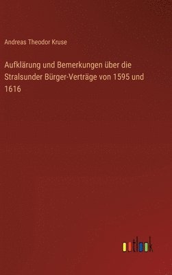 Aufklrung und Bemerkungen ber die Stralsunder Brger-Vertrge von 1595 und 1616 1