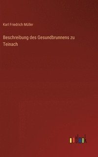 bokomslag Beschreibung des Gesundbrunnens zu Teinach