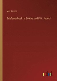 bokomslag Briefewechsel zu Goethe und F.H. Jacobi