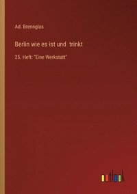 bokomslag Berlin wie es ist und trinkt