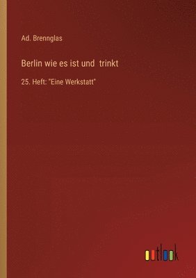 bokomslag Berlin wie es ist und trinkt