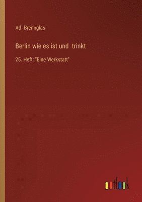 Berlin wie es ist und trinkt