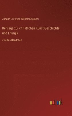 Beitrge zur christlichen Kunst-Geschichte und Liturgik 1