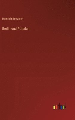 bokomslag Berlin und Potsdam