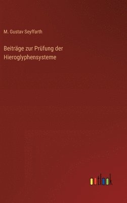 M Gustav Seyffarth, M. Gustav Seyffarth - Beiträge zur Prüfung der Hieroglyphensysteme, Inbunden