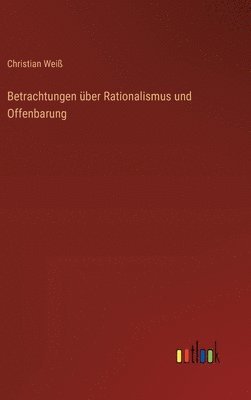 bokomslag Betrachtungen über Rationalismus und Offenbarung