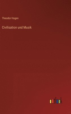 bokomslag Civilisation und Musik