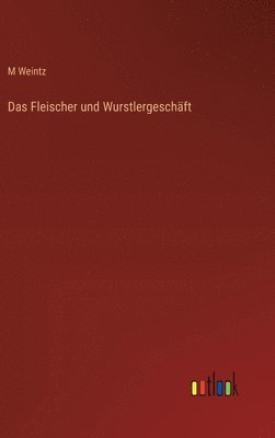 bokomslag Das Fleischer und Wurstlergeschft