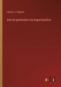bokomslag Arte de grammatica da lingua brasilica